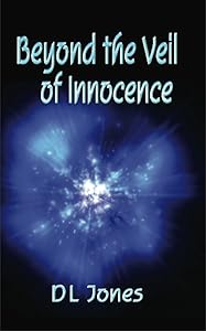 Beyond the Veil of Innocence by D.L. Jones