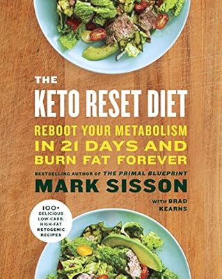 The Keto Reset Diet: Reboot Your Metabolism in 21 Days and Burn Fat Forever
