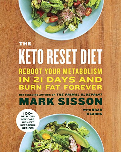 The Keto Reset Diet: Reboot Your Metabolism in 21 Days and Burn Fat Forever by Mark Sisson