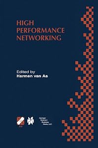 High Performance Networking: IFIP TC-6 Eighth International Conference on High Performance Networking (HPN‘98) Vienna, Austria, September 21–25, 1998 ... Information and Communication Technology, 8) by Harmen R. van As