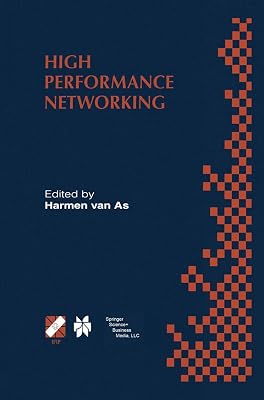 High Performance Networking: IFIP TC-6 Eighth International Conference on High Performance Networking (HPN‘98) Vienna, Austria, September 21–25, 1998 ... Information and Communication Technology, 8)