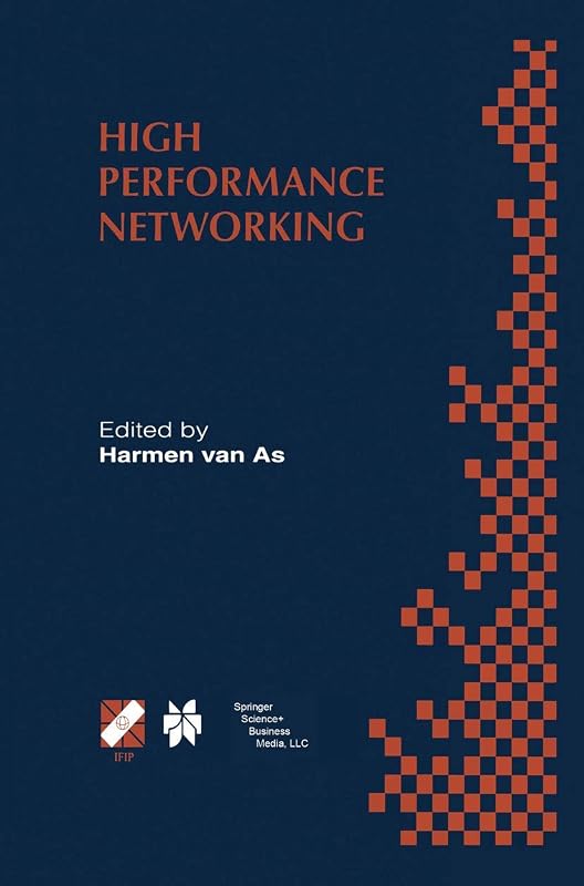 High Performance Networking: IFIP TC-6 Eighth International Conference on High Performance Networking (HPN‘98) Vienna, Austria, September 21–25, 1998 ... Information and Communication Technology, 8) by Harmen R. van As