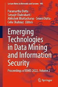 Emerging Technologies in Data Mining and Information Security: Proceedings of IEMIS 2022, Volume 2 (Lecture Notes in Networks and Systems Book 490) by Paramartha Dutta