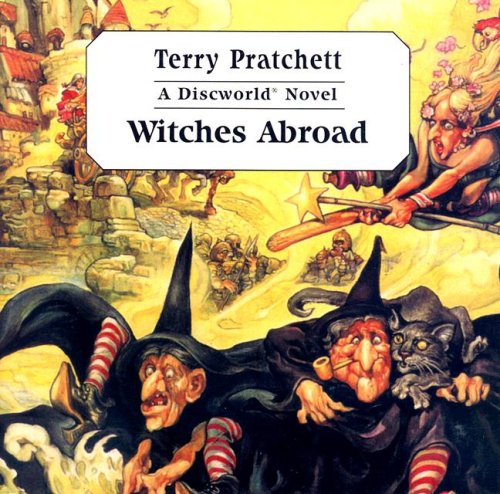 Witches Abroad (Discworld Novels) by Terry Pratchett