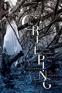 The Creeping by Alexandra Sirowy