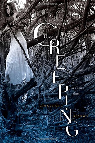 The Creeping by Alexandra Sirowy