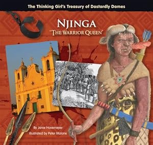 Njinga "The Warrior Queen" (The Thinking Girl's Treasury of Dastardly Dames)
