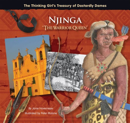 Njinga "The Warrior Queen" (The Thinking Girl's Treasury of Dastardly Dames) by Peter Malone