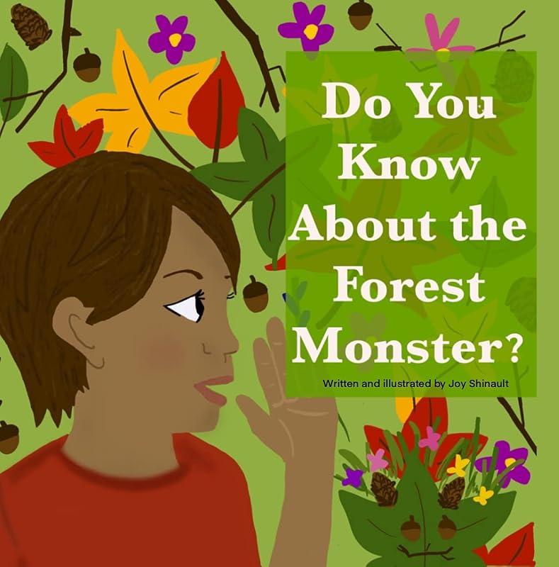 Do You Know About the Forest Monster? by Joy Shinault