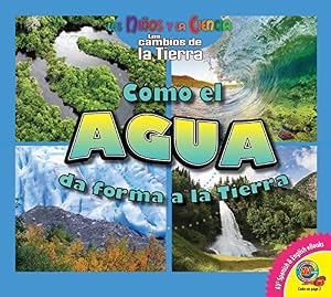 C&oacute;mo el agua da forma a la Tierra / How Water Shapes the Earth