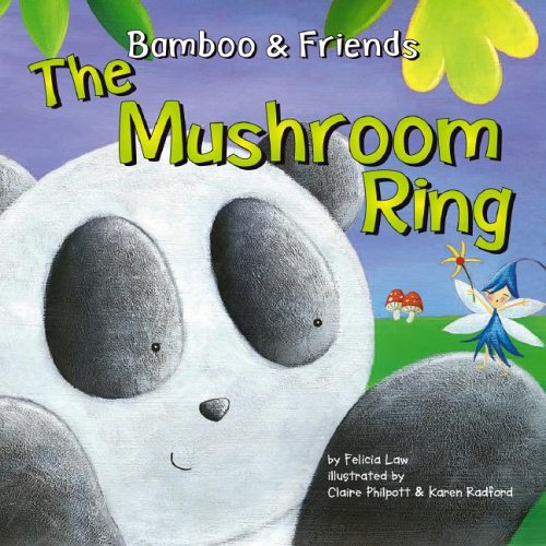 The Mushroom Ring (Bamboo and Friends) by Felicia Law