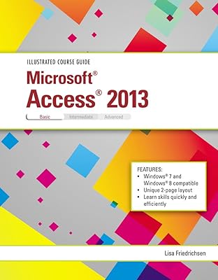 Illustrated Course Guide: Microsoft Access 2013 Basic