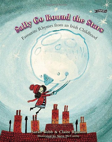 Sally Go Round The Stars: Favourite Rhymes from an Irish Childhood by Sarah Webb