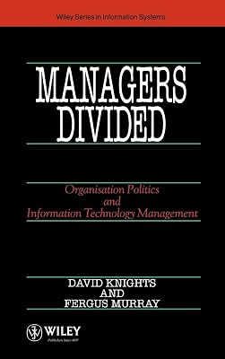 Managers Divided: Organisation Politics and Information Technology Management
