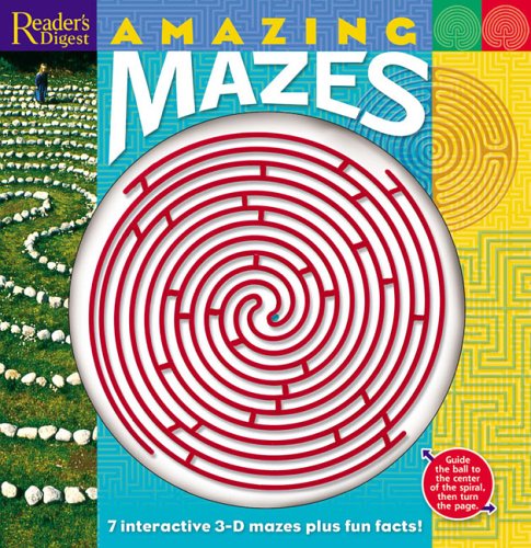 Amazing Mazes: 7 Interactive 3-D Mazes plus Fun Facts! by Editors of Reader's Digest