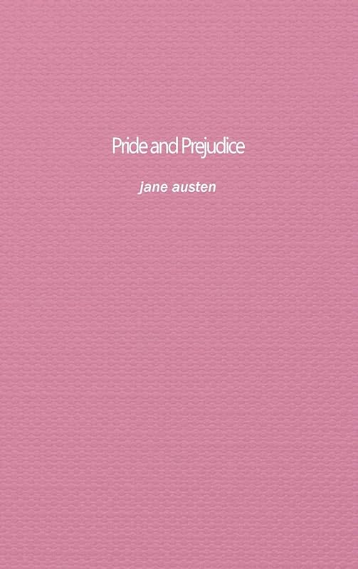 Pride and Prejudice by Jane Austen