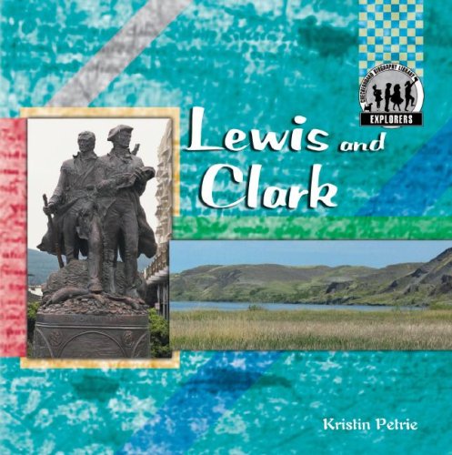 Lewis and Clark (Explorers Set 2) by Kristin Petrie