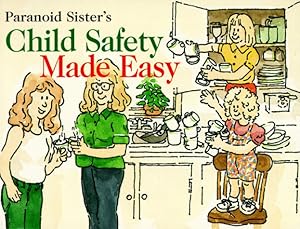 The Paranoid Sisters Present: Child Safety Made Easy