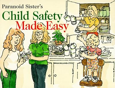 The Paranoid Sisters Present: Child Safety Made Easy