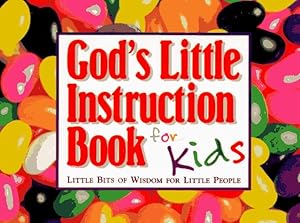 God's Little Instruction Book for Kids: Little Bits of Wisdom for Little People (God's Little Instruction Books)