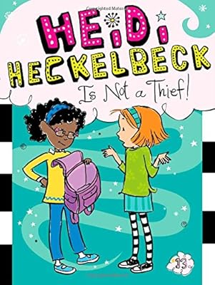 Heidi Heckelbeck Is Not a Thief!