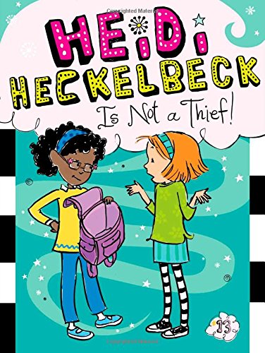 Heidi Heckelbeck Is Not a Thief! by Wanda Coven