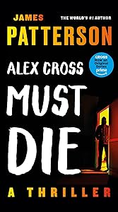 Alex Cross Must Die: A Thriller by James Patterson