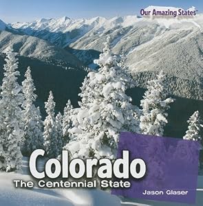 Colorado: The Centennial State
