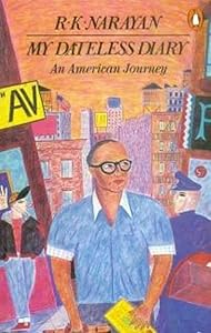 My Dateless Diary: An American Journey by R. K. Narayan