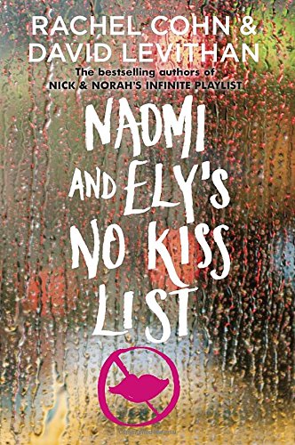 Naomi and Ely's no kiss list a novel by Rachel Cohn