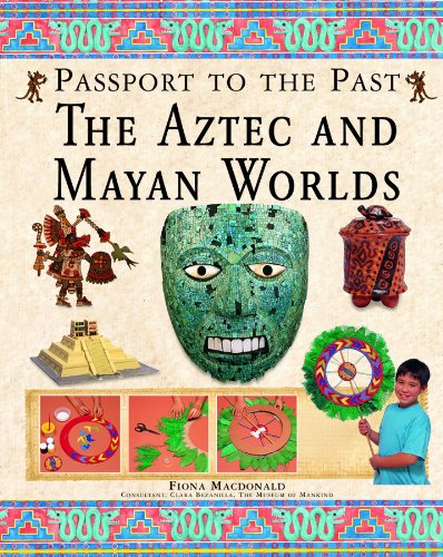 The Aztec and Maya Worlds by Fiona MacDonald