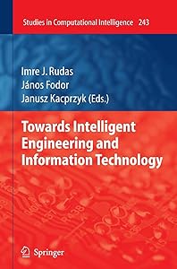 Towards Intelligent Engineering and Information Technology (Studies in Computational Intelligence, 243)