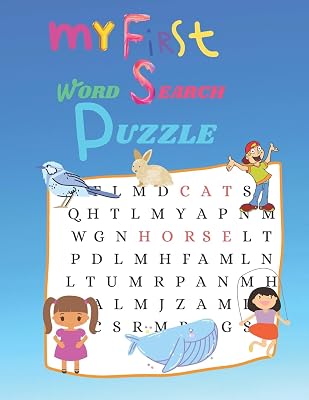 My First word Search Puzzle: First Kids Word Search Puzzle Book ages 4-6 & 6-8. Word for Word Wonder Words Activity for Children 4, 5, 6, 7 and 8 (Fun Learning Activities for Kids)