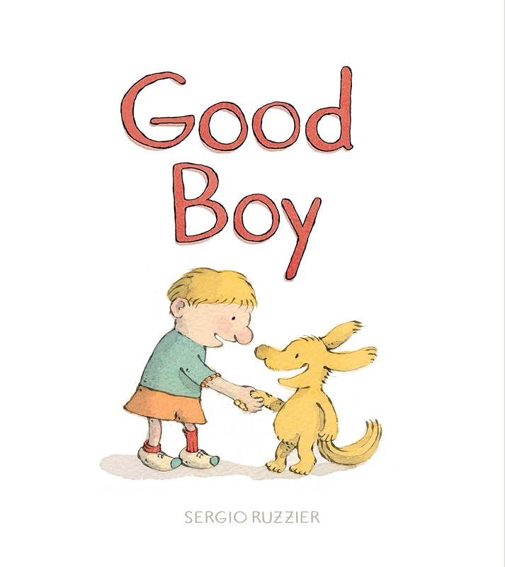 Good Boy by Sergio Ruzzier