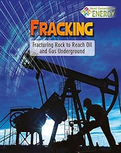 Fracking: Fracturing Rock to Reach Oil and Gas Underground