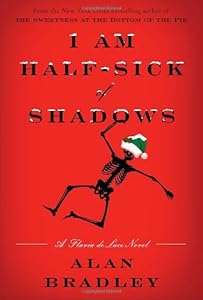 I Am Half-Sick of Shadows: A Flavia de Luce Novel