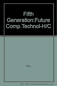 The fifth generation: The future of computer technology by Brand: TAB Books Inc
