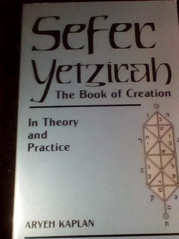 Sefer Yetzirah: The Book of Creation In Theory and Practice by Aryeh Kaplan