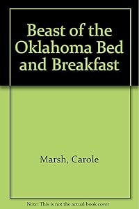 The BEAST of the Oklahoma Bed & Breakfast! (Carole Marsh Oklahoma Books)