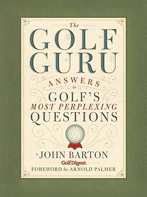 The Golf Guru: Answers to Golf's Most Perplexing Questions