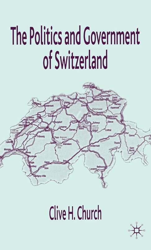 The Politics and Government of Switzerland by C. Church