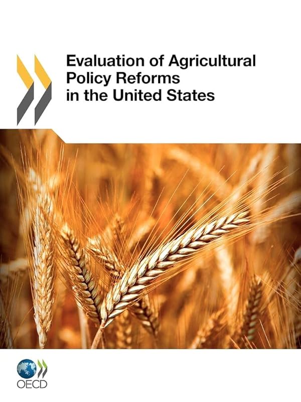 Evaluation Of Agricultural Policy Reforms In: The United States by Organization for Economic Cooperation and Development