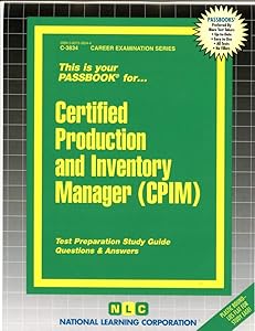 Certified Production & Inventory Manager (CPIM);Passbooks (Career Examination Series)