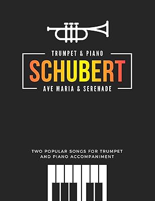 Schubert I Ave Maria & Serenade I Two Popular Songs for Trumpet and Piano Accompaniment I Sheet Music : Famous Classical Wedding Church Theme I Intermediate Solo