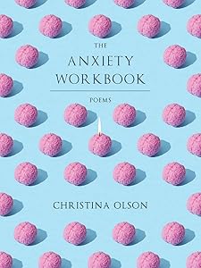 The Anxiety Workbook (Pitt Poetry Series) by Christina Olson