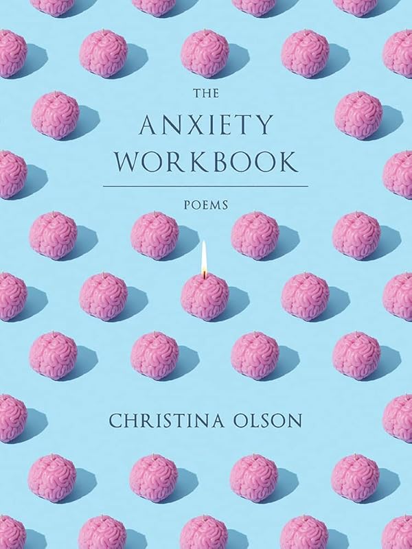 The Anxiety Workbook (Pitt Poetry Series) by Christina Olson