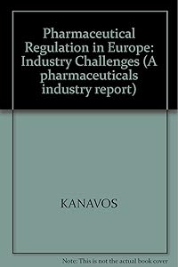 Pharmaceutical Regulation in Europe by Panos Kanavos
