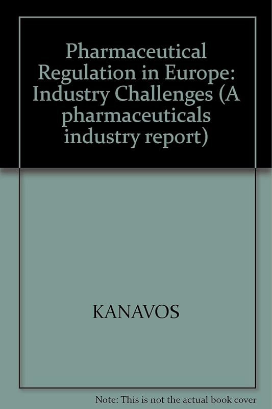 Pharmaceutical Regulation in Europe by Panos Kanavos