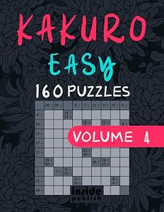 Kakuro Easy: Kakuro for Beginners (kakuro Puzzle Book) by Inside Publish