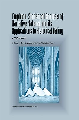 Empirico-Statistical Analysis of Narrative Material and its Applications to Historical Dating: Volume I: The Development of the Statistical Tools